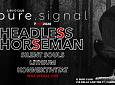 Headless Horseman - Pure Signal - Il Buio Club