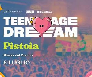 Evento ​Teenage Dream Party - Pistoia