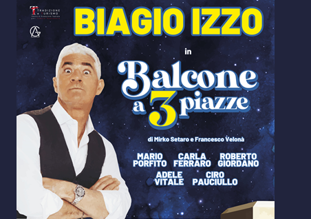 Evento Biagio Izzo - Balcone a tre piazze - Teatro Cartiere Carrara (ex TuscanyHall)