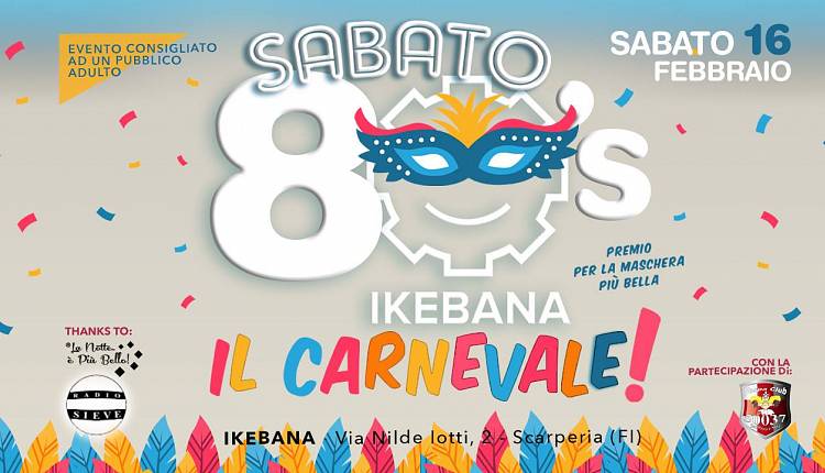 Evento Sabato '80s: Il Carnevale over 30 Officina Ikebana 