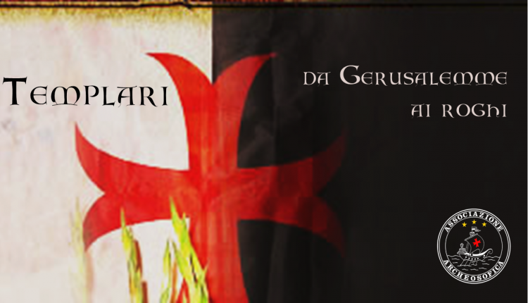 Evento Templari: da Gerusalemme ai roghi Associazione Archeosofica Sezione di Firenze