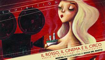 Evento Il Rosso, il Cinema e il Circo. Mostra di illustrazione di Giulia Del Mastio L'Armadillo Atelier 51r