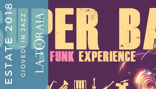 Evento Super Bad A Funk Experience live Il Lungarno del Tempio, spazio La Toraia