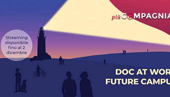 Evento Doc at Work Future Campus: on line su Più Compagnia Cinema La Compagnia