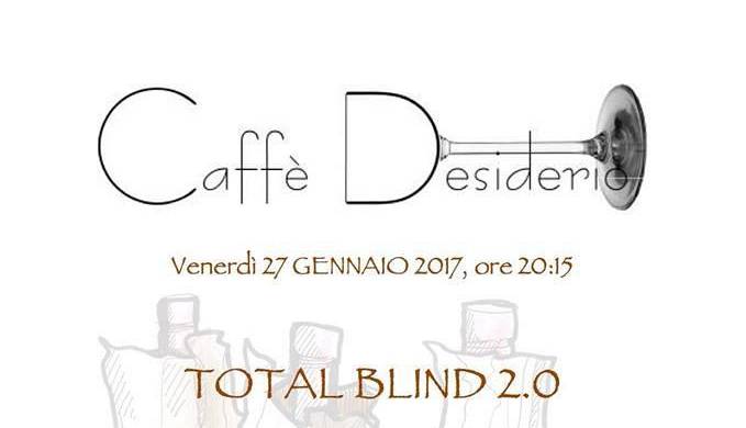 Evento Total Blind 2.0 Caffè Desiderio
