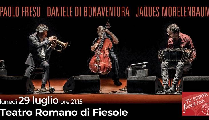 Evento Estate Fiesolana: Paolo Fresu, Daniele Di Bonaventura, Jaques Morelenbaum Teatro Romano Fiesole