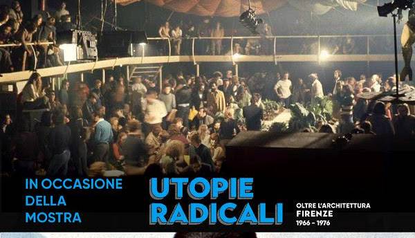 Evento Radical Night / Inaugurazione mostra Utopie Radicali Space Club Firenze