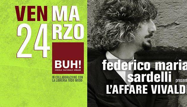 Evento Federico Maria Sardelli presenta L'affare Vivaldi BUH Circolo culturale urbano