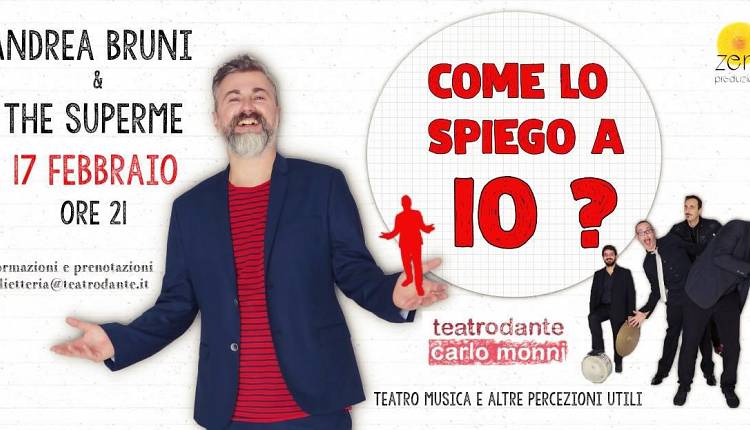 Evento Come lo spiego a IO? Andrea Bruni & The Superme Teatro Dante Carlo Monni