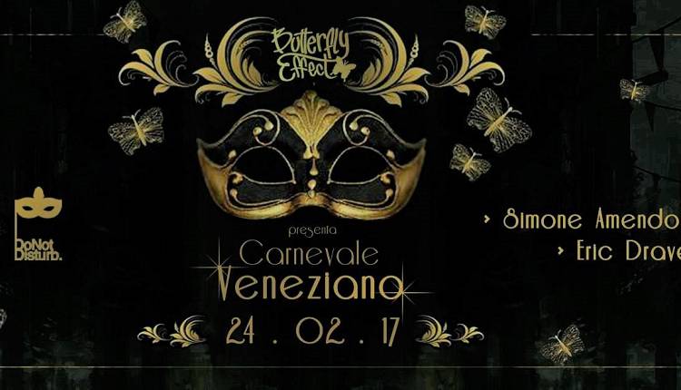 Evento  Butterfly Effect & Do not disturb - Carnevale Veneziano Club Twenty One