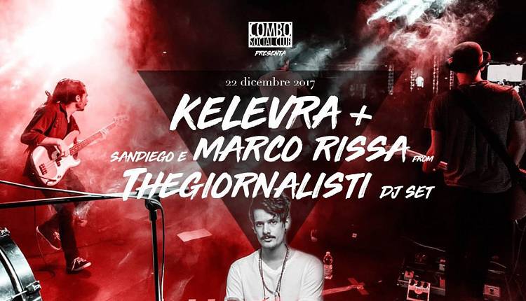Evento Kelevra + Sandiego & Marco Rissa (Thegiornalisti) Djset Combo Social Club