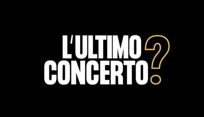 Evento Streaming show: L'Ultimo Concerto? Dintorni di Firenze