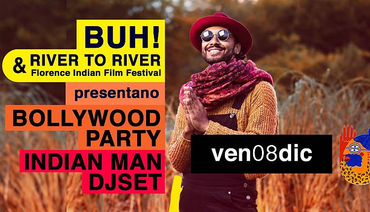 Evento Bollywood Party River to River Film Festival - Indian Man dj set BUH Circolo culturale urbano