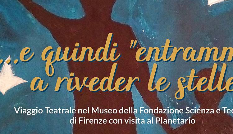 Evento E quindi entrammo a riveder le stelle Museo FirST - Fondazione Scienza e Tecnica Firenze