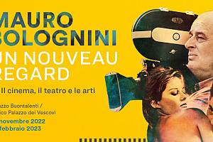 Mauro Bolognini : Un nouveau regard. Il cinema, il teatro e le arti