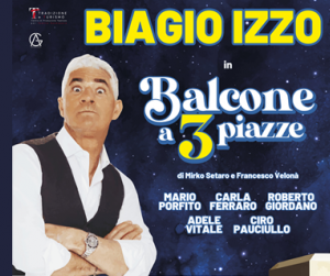 Evento Biagio Izzo - Balcone a tre piazze - Teatro Cartiere Carrara (ex TuscanyHall)