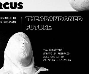 Evento CiRcUs - the abandoned Future - FirenzeArt Gallery 