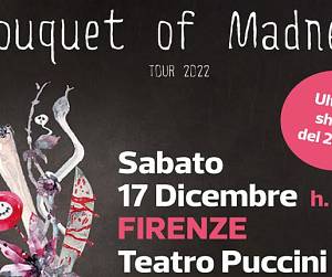 Evento Bouquet of Madness - Teatro Puccini