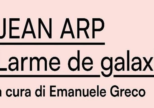 Evento Jean Arp: Larme de galaxie - Museo Novecento