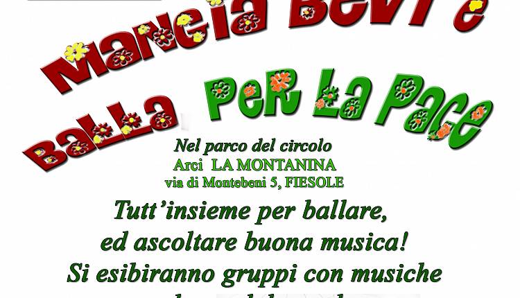 Evento Mangia, bevi e balla per la pace  Circolo Arci la Montanina