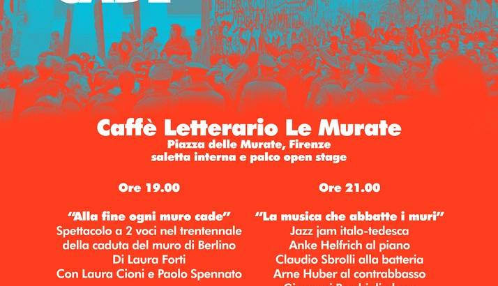 Evento Alla fine ogni muro cade - notte di musica e teatro Caffé letterario Le Murate