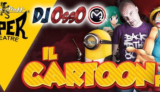 Evento Cartoon party - Dj Osso from m2o @ Viper di Firenze Viper Theatre