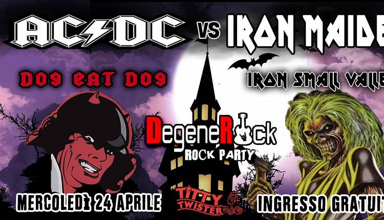 Evento Metal Rock Legends: AC/DC vs Iron Maiden e Degenerock Rock Party Titty Twister