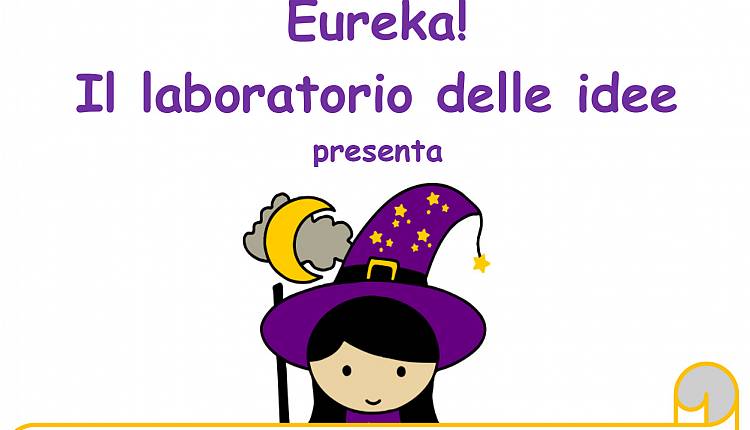 Evento Aspettando la Befana! Eureka! Il laboratorio delle idee