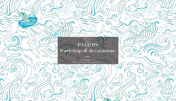 Evento Pattern! workshop di decorazione per adulti Facto (Fabbrica Creativa Toscana)