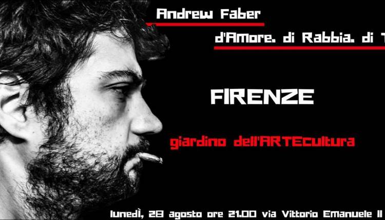 Evento Andrew Faber a Firenze: d'Amore di Rabbia di Te Giardino dell'ArteCultura