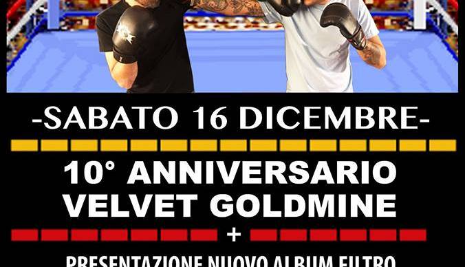 Evento 10 Anniversario Velvet Goldmine+Presentazione nuovo album Filtro Velvet Goldmine