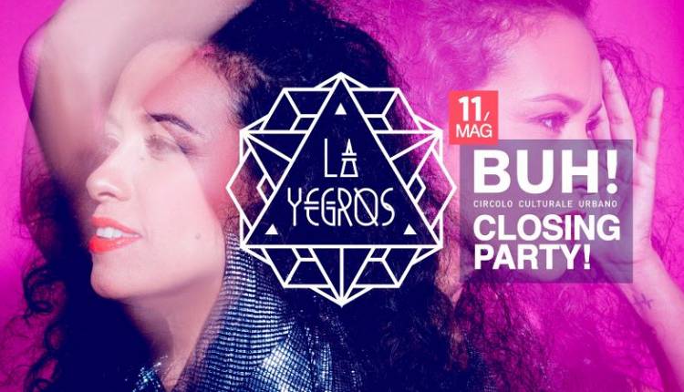 Evento La Yegros in concerto per il Closing Party di BUH BUH Circolo culturale urbano