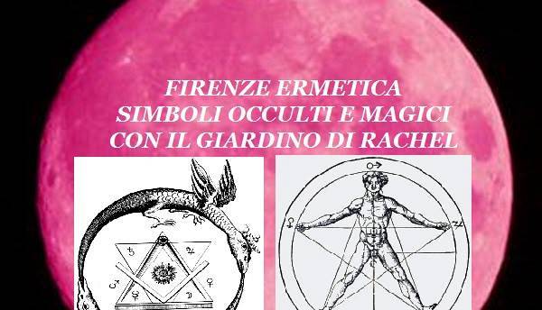 Evento Firenze Ermetica: simboli occulti e massoni Il Giardino di Rachel
