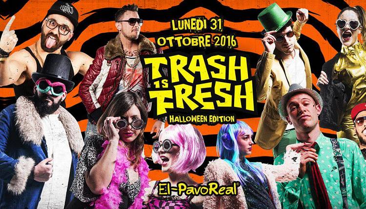 Trash Is Fresh Halloween Al Pavo Real El Pavoreal Eventi A Firenze