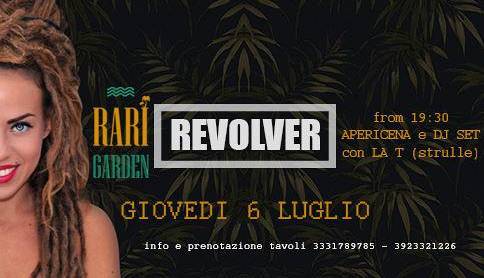 Evento Revolver at Rari Garden - Apericena la T [Strulle] djset Rari Garden
