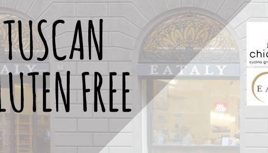 Evento Tuscan Gluten Free - Cucina Toscana senza glutine Eataly Firenze