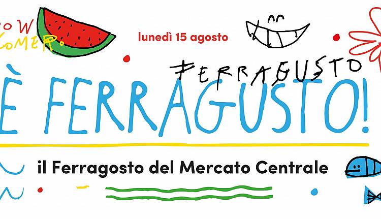 Evento Ferragosto del mercato centrale Mercato Centrale 