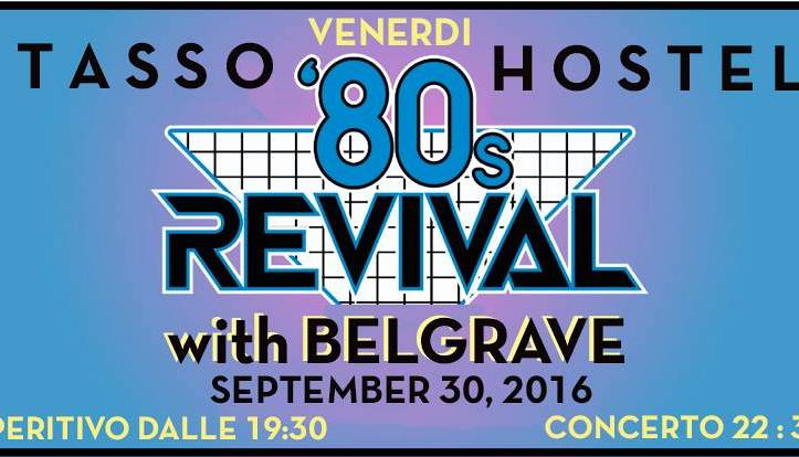 Evento The 80's Revival with Belgrave Tasso Hostel Firenze