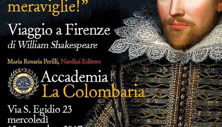 Evento Viaggio a Firenze, di William Shakespeare La Colombaria - Accademia Toscana di Scienze e Lettere 