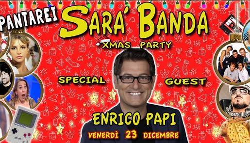 Evento Sarà banda - Xmas party con Enrico Papi Pantarei