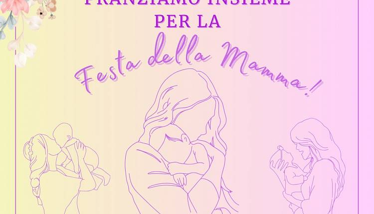 Evento Pranzo insieme per la festa della mamma Dintorni di Firenze