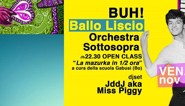 Evento Ballo Liscio - Orchestra Sottosopra live + jddj aka Miss Piggy BUH Circolo culturale urbano