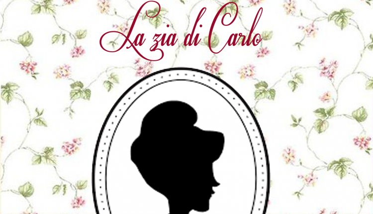 Evento La zia di Carlo Teatro di Cestello 