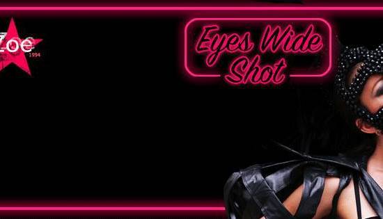 Evento Eyes Wide Shot Party Zoe