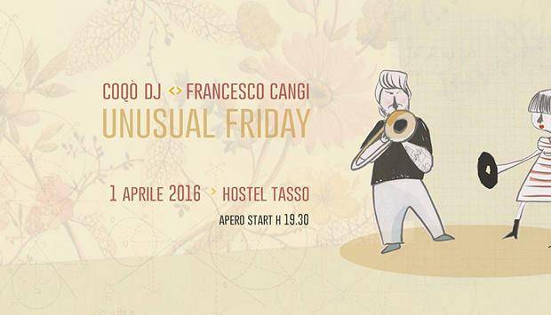 Evento Unusual friday Coqò Dj + Francesco Cangi Tasso Hostel Firenze