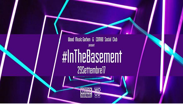 Evento Wood Music Garden & Combo Social Club Present #InTheBasement Combo Social Club
