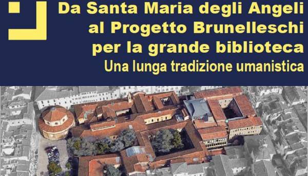Evento Da Santa Maria degli Angeli al Progetto Brunelleschi per la grande biblioteca Firenze città