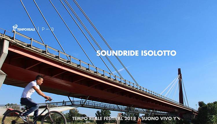 Evento Tempo Reale Festival 2018  - Soundride Isolotto Piazza dell'Isolotto